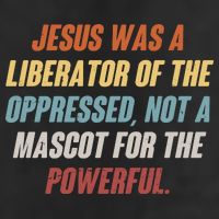 Jesus Was A Liberator Of The Oppressed Not A Mascot For The Powerful Hat