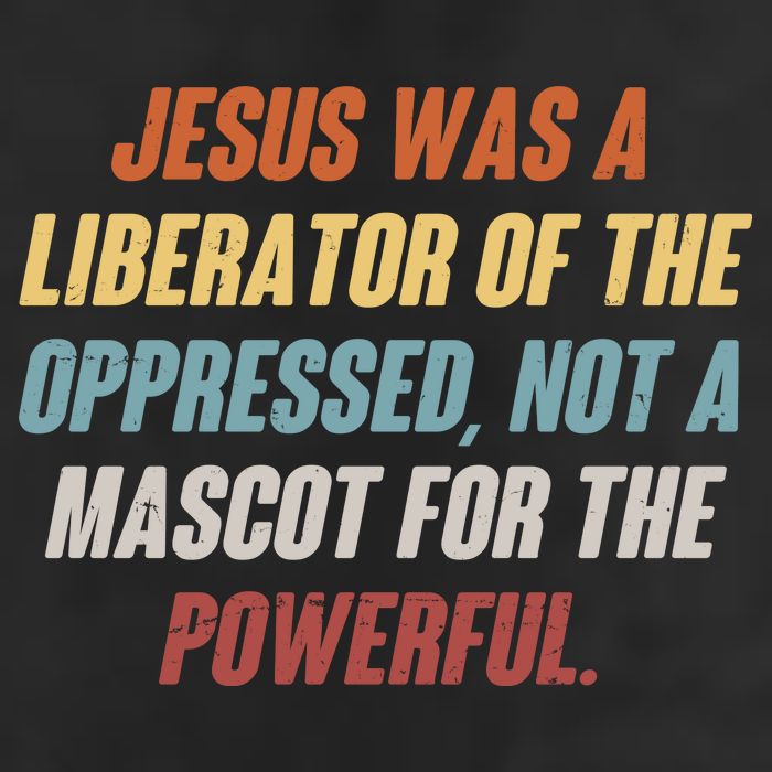Jesus Was A Liberator Of The Oppressed Not A Mascot For The Powerful Hat
