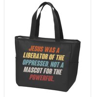 Jesus Was A Liberator Of The Oppressed Not A Mascot For The Powerful Zip Tote Bag