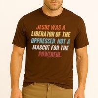 Jesus Was A Liberator Of The Oppressed Not A Mascot For The Powerful Performance Shirt