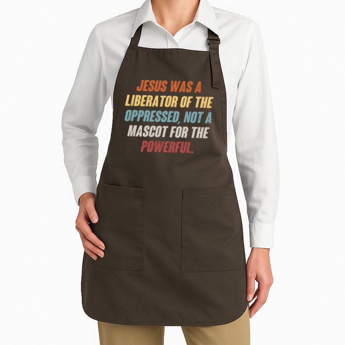 Jesus Was A Liberator Of The Oppressed Not A Mascot For The Powerful Apron