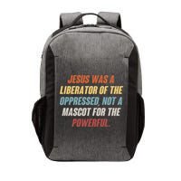 Jesus Was A Liberator Of The Oppressed Not A Mascot For The Powerful Vector Backpack
