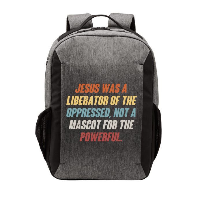 Jesus Was A Liberator Of The Oppressed Not A Mascot For The Powerful Vector Backpack