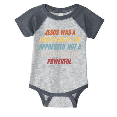 Jesus Was A Liberator Of The Oppressed Not A Mascot For The Powerful Infant Baby Jersey Bodysuit