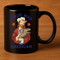 Jesus Was American 11oz C Handle Ceramic Mug