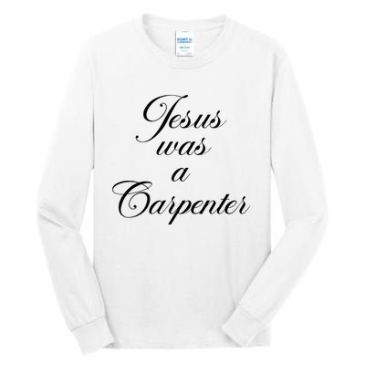 Jesus Was A Carpenter Funny Design In Music Festival Tall Long Sleeve T-Shirt