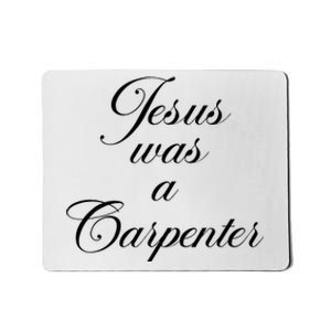 Jesus Was A Carpenter Funny Design In Music Festival Mousepad