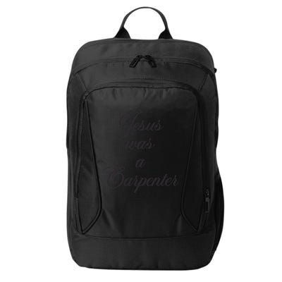 Jesus Was A Carpenter City Backpack