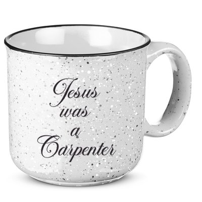 Jesus Was A Carpenter 15oz Campfire Ceramic Mug