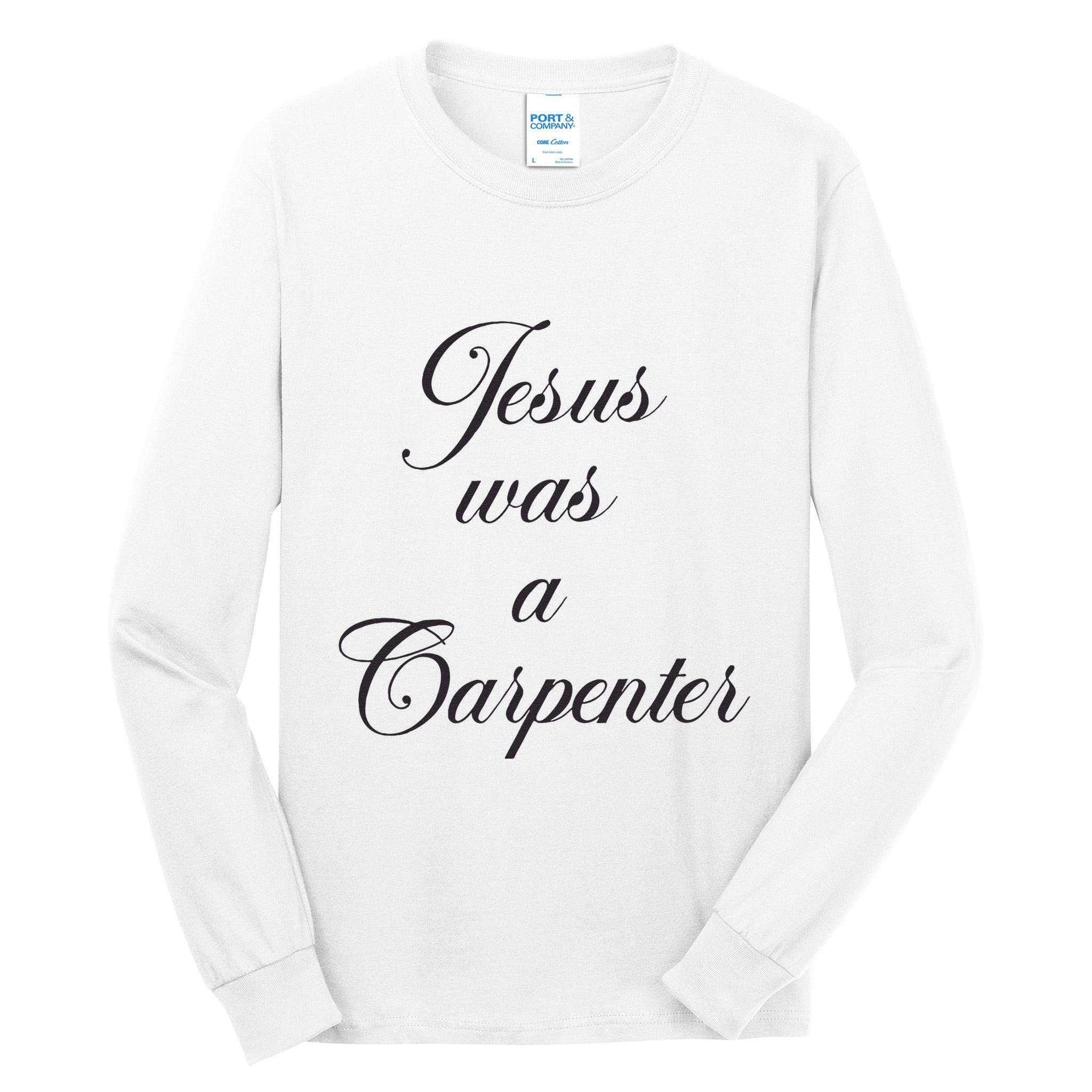Jesus Was A Carpenter Tall Long Sleeve T-Shirt