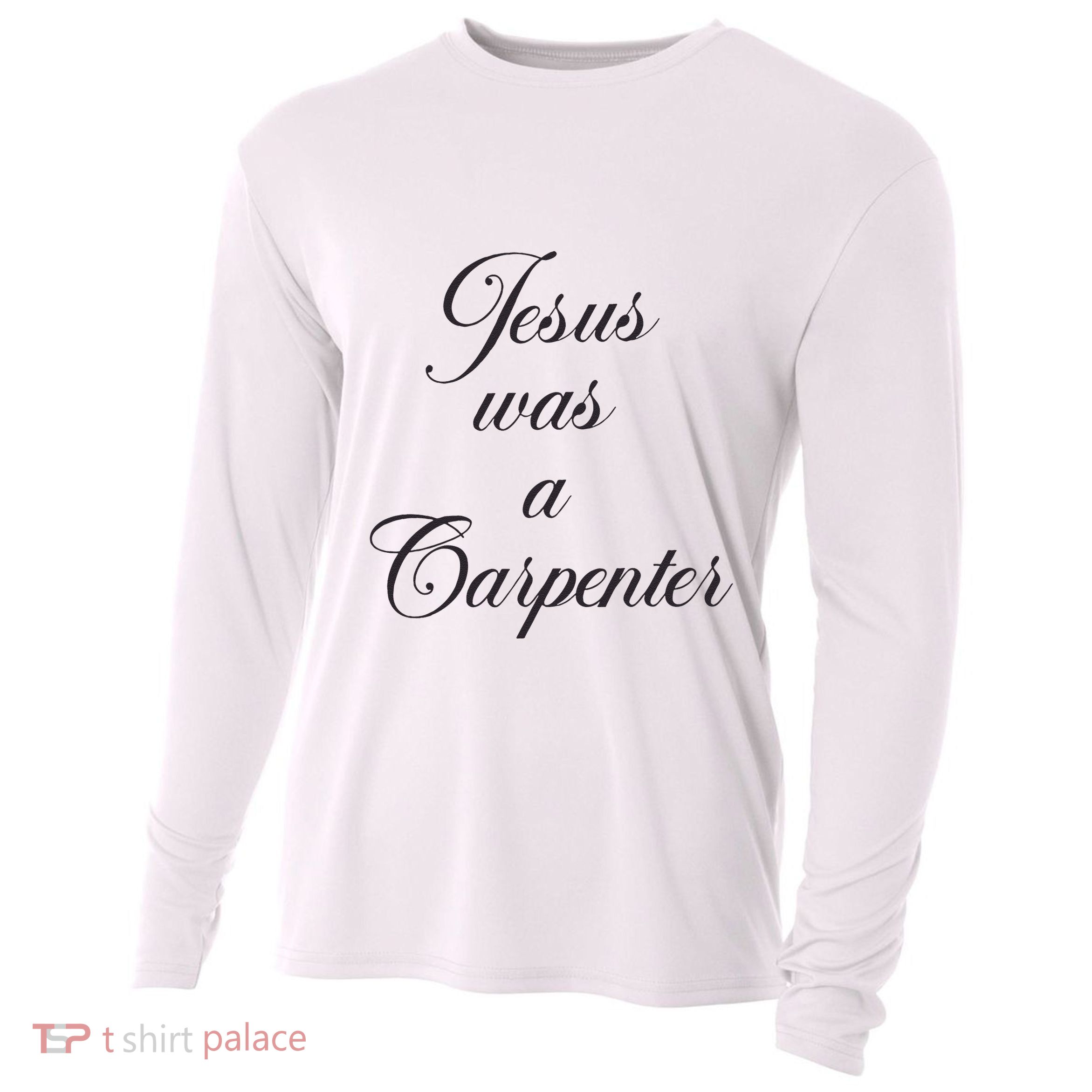 Jesus Was A Carpenter Cooling Performance Long Sleeve Crew