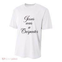 Jesus Was A Carpenter Youth Performance Sprint T-Shirt
