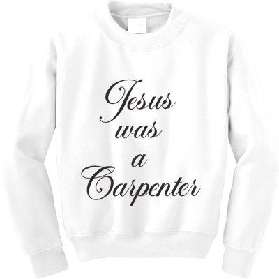 Jesus Was A Carpenter Kids Sweatshirt