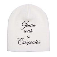 Jesus Was A Carpenter Short Acrylic Beanie