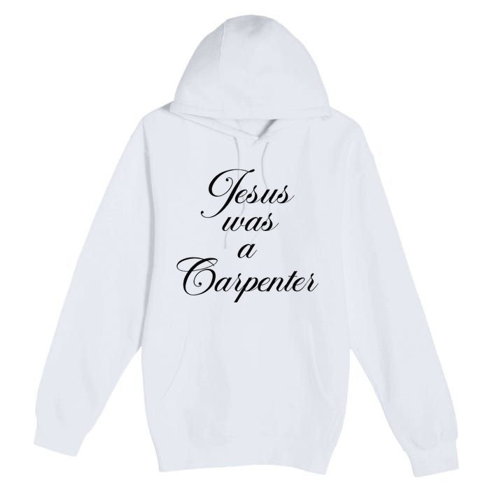 Jesus Was A Carpenter Funny Design In Music Festival Premium Pullover Hoodie