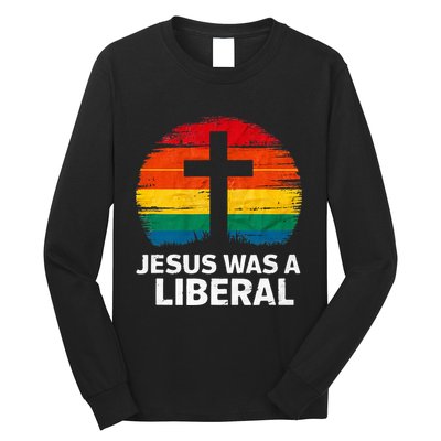 Jesus Was A Liberal Retro Vintage Sunset Progressive Long Sleeve Shirt