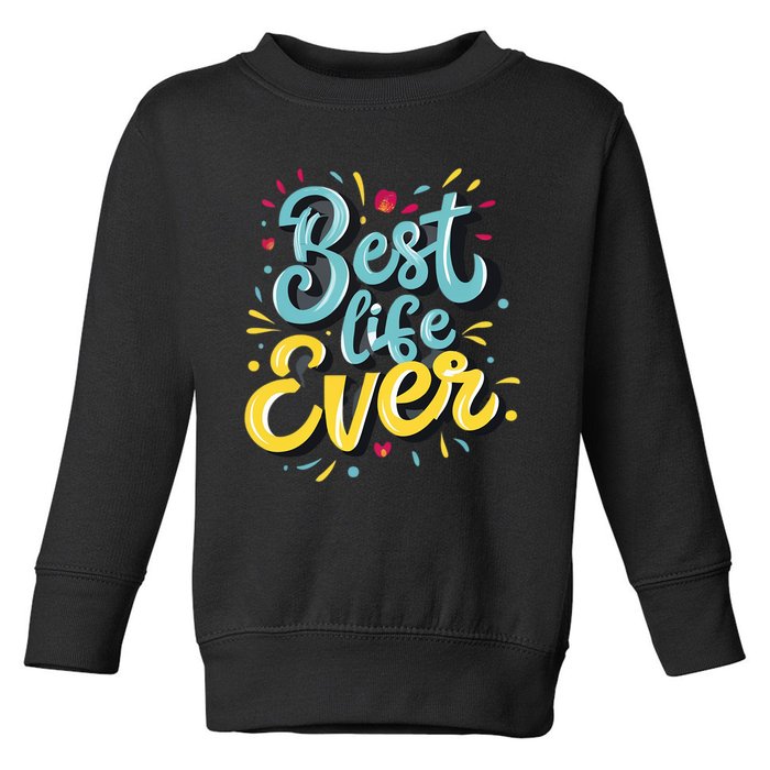 JehovahS Witness Best Life Ever Jw Org Gift Toddler Sweatshirt