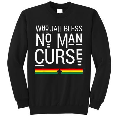 Jah Who Bless No Curse Man Rasta Flag Reggae Roots Jamaica Sweatshirt