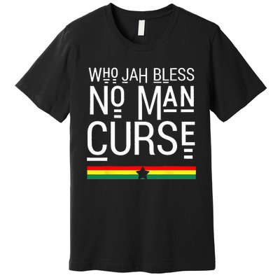 Jah Who Bless No Curse Man Rasta Flag Reggae Roots Jamaica Premium T-Shirt