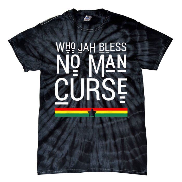 Jah Who Bless No Curse Man Rasta Flag Reggae Roots Jamaica Tie-Dye T-Shirt