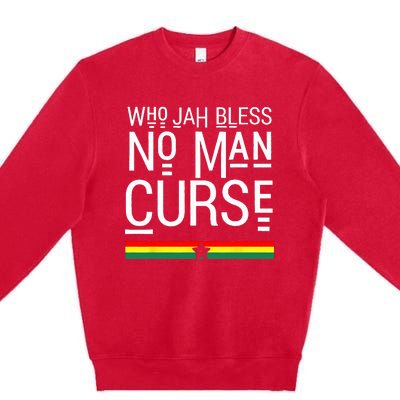 Jah Who Bless No Curse Man Rasta Flag Reggae Roots Jamaica Premium Crewneck Sweatshirt