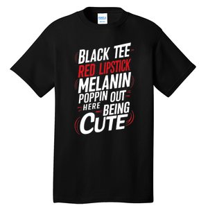 Juneteenth Woman Black Red Lipstick Melanin Poppin Tall T-Shirt