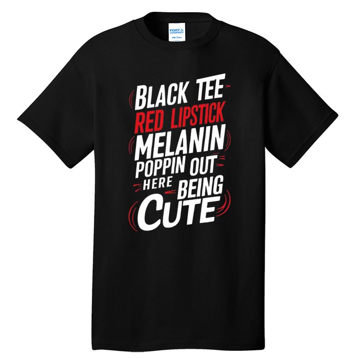 Juneteenth Woman Black Red Lipstick Melanin Poppin Tall T-Shirt