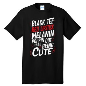 Juneteenth Woman Black Red Lipstick Melanin Poppin Tall T-Shirt