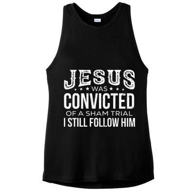 Jesus Was Convicted Of A Sham Trial I Still Follow Him Ladies PosiCharge Tri-Blend Wicking Tank
