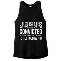 Jesus Was Convicted Of A Sham Trial I Still Follow Him Ladies PosiCharge Tri-Blend Wicking Tank