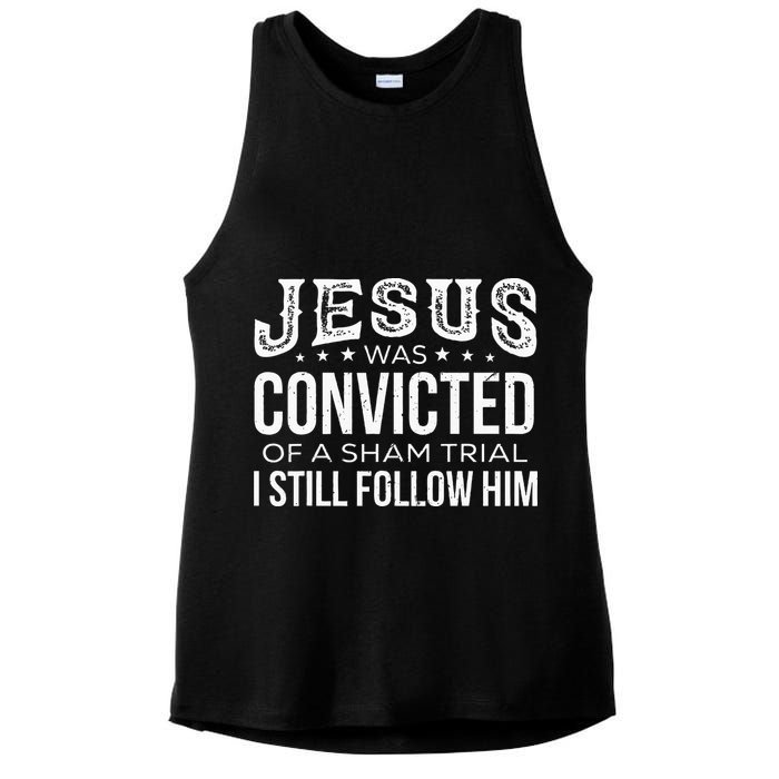Jesus Was Convicted Of A Sham Trial I Still Follow Him Ladies PosiCharge Tri-Blend Wicking Tank