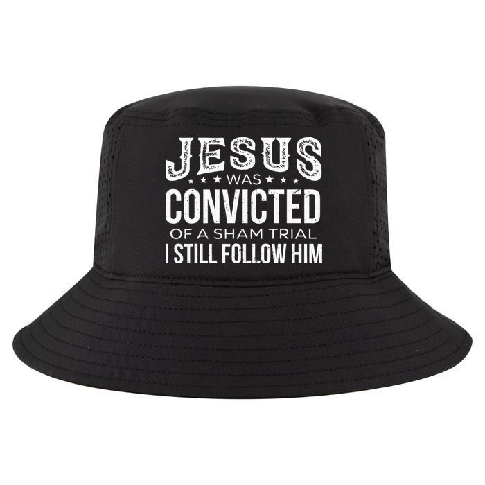 Jesus Was Convicted Of A Sham Trial I Still Follow Him Cool Comfort Performance Bucket Hat