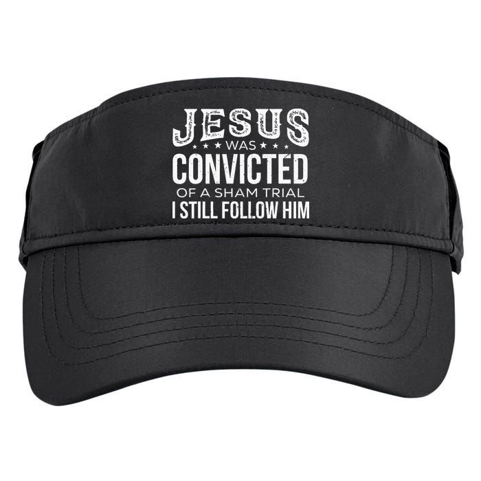 Jesus Was Convicted Of A Sham Trial I Still Follow Him Adult Drive Performance Visor