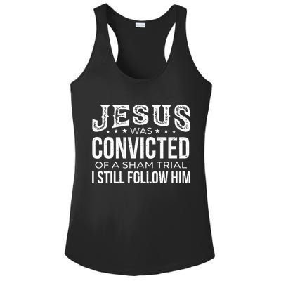 Jesus Was Convicted Of A Sham Trial I Still Follow Him Ladies PosiCharge Competitor Racerback Tank