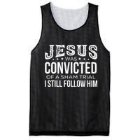 Jesus Was Convicted Of A Sham Trial I Still Follow Him Mesh Reversible Basketball Jersey Tank