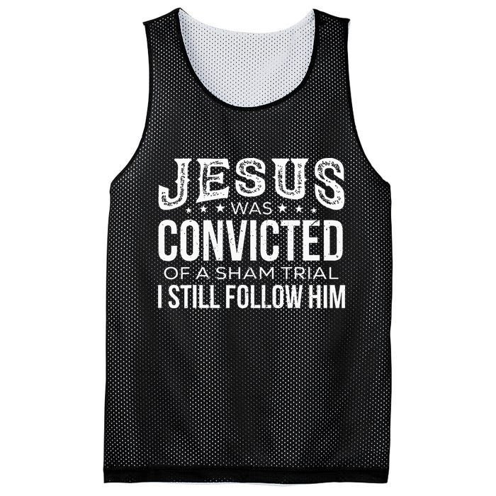 Jesus Was Convicted Of A Sham Trial I Still Follow Him Mesh Reversible Basketball Jersey Tank