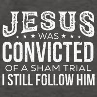 Jesus Was Convicted Of A Sham Trial I Still Follow Him Vector Backpack