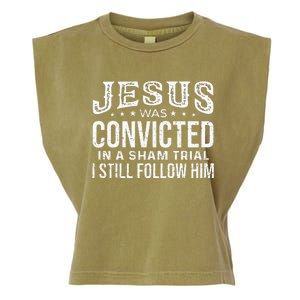 Jesus Was Convicted In A Sham Trial I Still Follow Him Trump Garment-Dyed Women's Muscle Tee