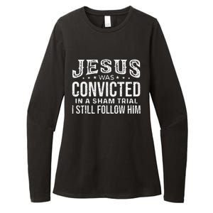 Jesus Was Convicted In A Sham Trial I Still Follow Him Trump Womens CVC Long Sleeve Shirt