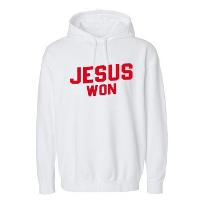 Jesus Won Christ Jesus Christian Garment-Dyed Fleece Hoodie