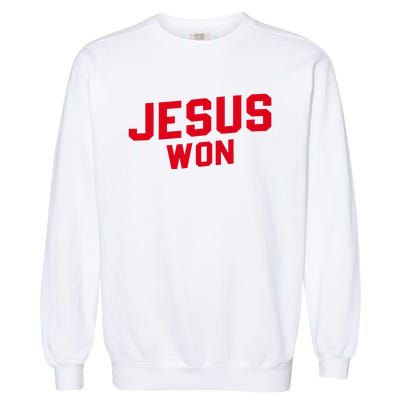 Jesus Won Christ Jesus Christian Garment-Dyed Sweatshirt