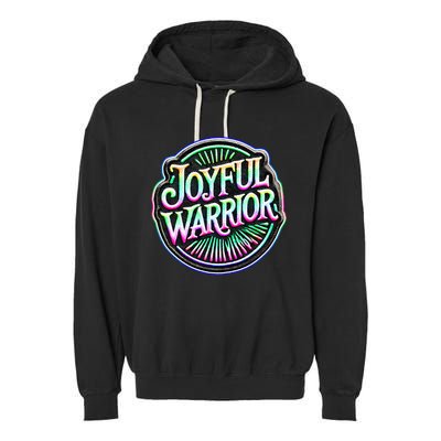 Joyful Warrior Colorful Inspirational Campaign Design Garment-Dyed Fleece Hoodie