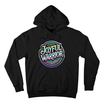 Joyful Warrior Colorful Inspirational Campaign Design Hoodie