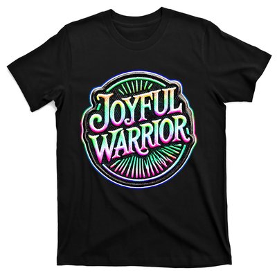 Joyful Warrior Colorful Inspirational Campaign Design T-Shirt