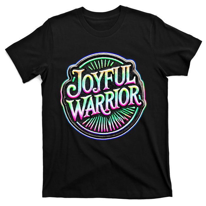 Joyful Warrior Colorful Inspirational Campaign Design T-Shirt