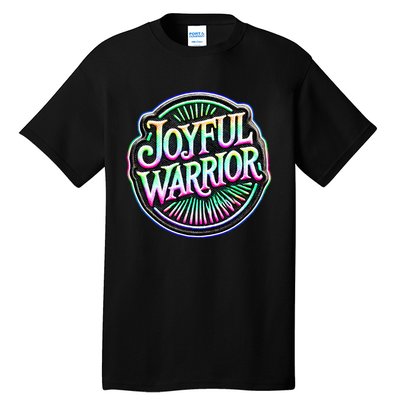 Joyful Warrior Colorful Inspirational Campaign Design Tall T-Shirt