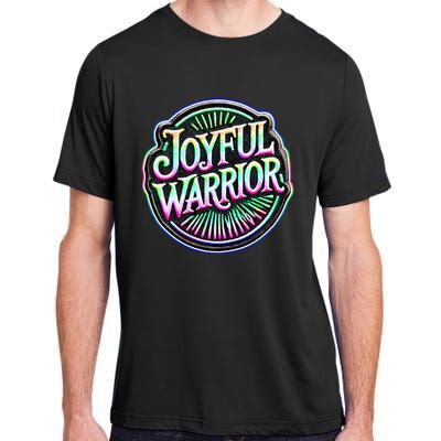 Joyful Warrior Colorful Inspirational Campaign Design Adult ChromaSoft Performance T-Shirt