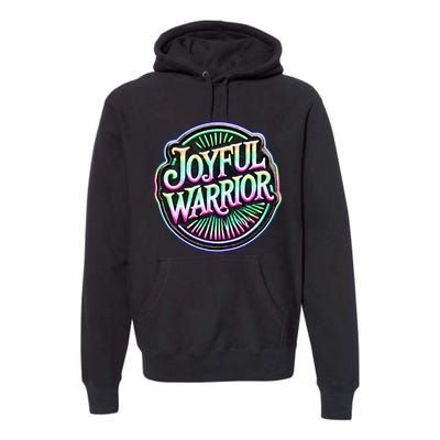 Joyful Warrior Colorful Inspirational Campaign Design Premium Hoodie