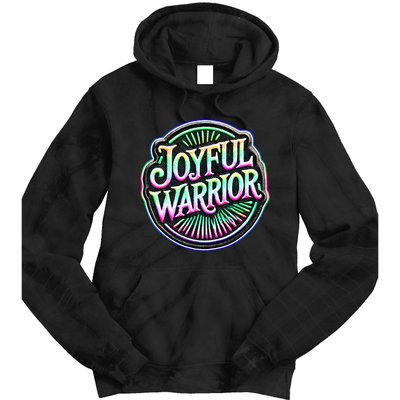 Joyful Warrior Colorful Inspirational Campaign Design Tie Dye Hoodie