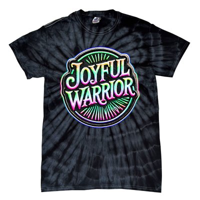 Joyful Warrior Colorful Inspirational Campaign Design Tie-Dye T-Shirt